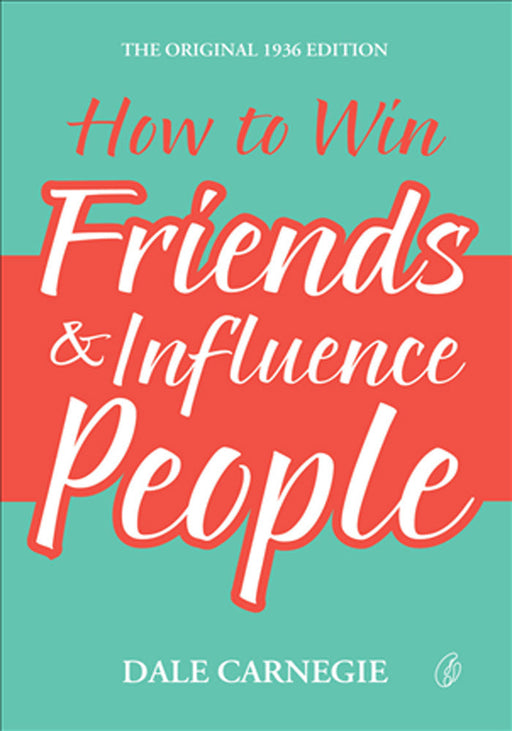 How To Win Friends & Influence People 