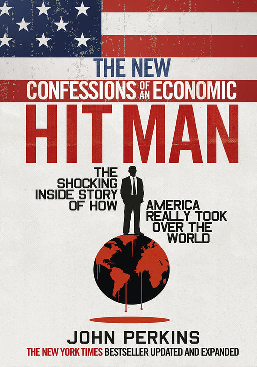 The New Confessions of an Economic Hit Man